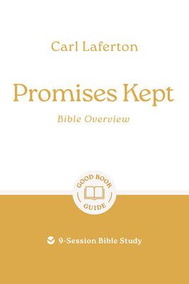 Cover Image for Promises Kept: Bible Overview: 9-Session Bible Study -- Carl Laferton, Paperback