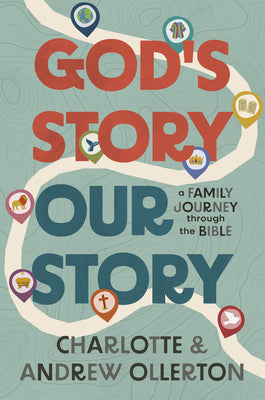Cover Image for God's Story, Our Story: A Family Journey Through the Bible -- Charlotte Ollerton, Paperback