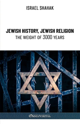 Cover Image for Jewish History, Jewish Religion, the Weight of 3000 Years -- Israel Shahak, Paperback