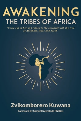 Cover Image for Awakening the Tribes of Africa -- Zvikomborero Kuwana, Paperback