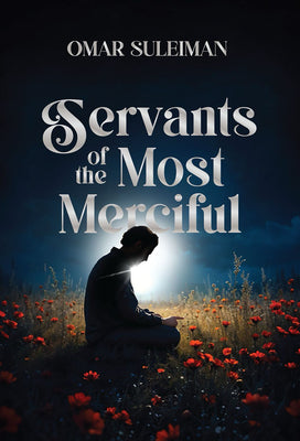 Cover Image for Servants of the Most Merciful -- Omar Suleiman, Hardcover