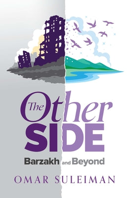 The Other Side: Barzakh and Beyond -- Omar Suleiman, Hardcover