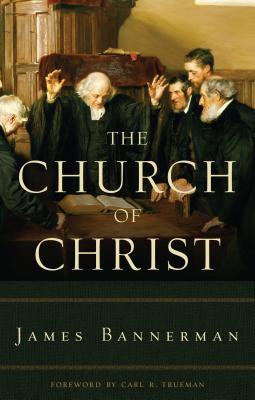 Cover Image for Church of Christ -- James Bannerman, Hardcover
