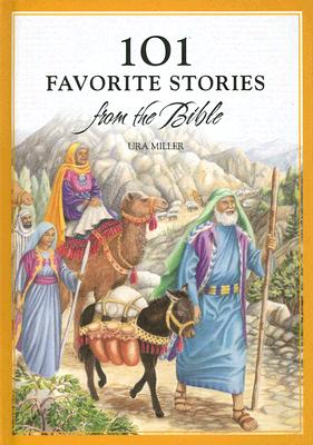 101 Favorite Bible Stories from the Bible -- Ura Miller, Hardcover