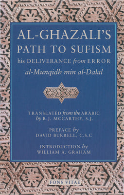 Cover Image for Al-Ghazali's Path to Sufism: His Deliverance from Error (Al-Munqidh Min Al-Dalal) and Five Key Texts -- Abu Hamid Muhammad Al-Ghazali, Paperback