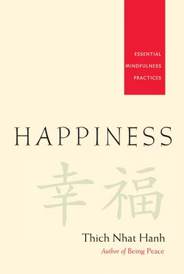 Cover Image for Happiness: Essential Mindfulness Practices -- Thich Nhat Hanh, Paperback