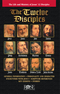 Cover Image for The Twelve Disciples: The Life and Ministry of Jesus' 12 Disciples -- Rose Publishing, Paperback