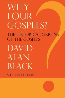 Cover Image for Why Four Gospels? -- David Alan Black, Paperback