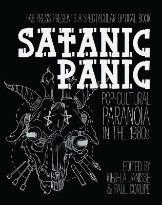 Satanic Panic: Pop-Cultural Paranoia in the 1980s -- Kier-La Janisse, Paperback