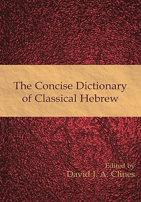 Cover Image for The Concise Dictionary of Classical Hebrew -- David J. a. Clines, Paperback