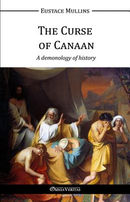 Cover Image for The Curse of Canaan -- Eustace Clarence Mullins, Paperback