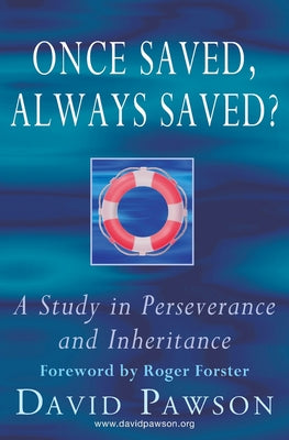 Cover Image for Once Saved, Always Saved?: A Study in perseverance and inheritance -- David Pawson, Paperback