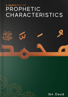 A Handbook of Prophetic Characteristics -- Ibn Daud, Paperback
