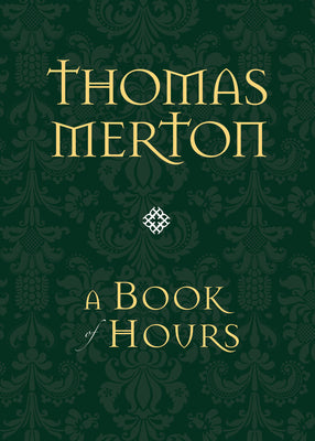 Cover Image for A Book of Hours -- Thomas Merton, Hardcover