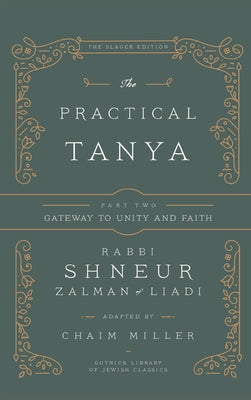 Cover Image for The Practical Tanya - Part Two - Gateway to Unity and Faith -- Chaim Miller, Hardcover