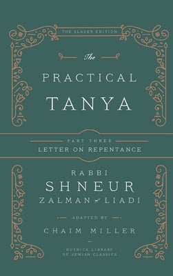 The Practical Tanya - Part Three - Letter On Repentance -- Chaim Miller, Hardcover