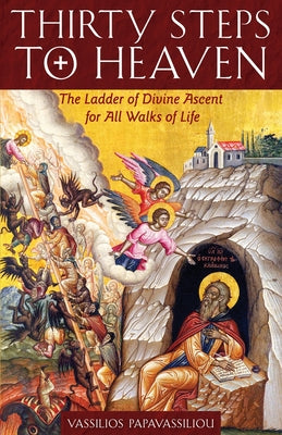 Cover Image for Thirty Steps to Heaven: The Ladder of Divine Ascent for All Walks of Life -- Vassilios Papavassiliou, Paperback