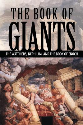 Cover Image for The Book of Giants: The Watchers, Nephilim, and The Book of Enoch -- Joseph Lumpkin, Paperback
