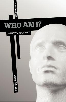 Cover Image for Who Am I?: Identity in Christ -- Jerry Bridges, Paperback