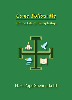 Cover Image for Come, Follow Me: On the Life of Discipleship -- H. H. Pope Shenouda, Paperback