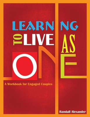 Cover Image for Learning to Live As One -- Randall Alexander, Paperback