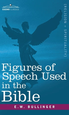Cover Image for Figures of Speech Used in the Bible -- E. W. Bullinger, Hardcover