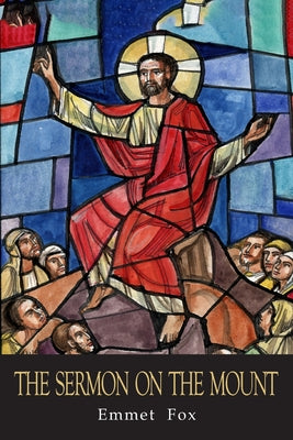 Cover Image for The Sermon on the Mount: The Key to Success in Life: -- Emmet Fox, Paperback