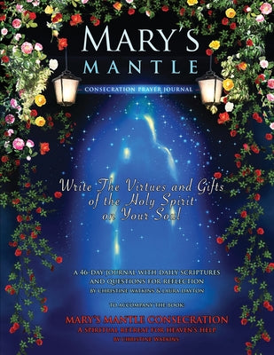 Cover Image for Mary's Mantle Consecration: Prayer Journal -- Christine Watkins, Paperback