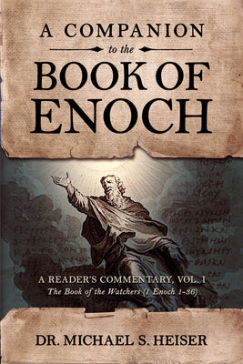 Cover Image for A Companion to the Book of Enoch: A Reader's Commentary, Vol I: The Book of the Watchers (1 Enoch 1-36): A Reader's Commentary, Vol I: The Book of the -- Michael S. Heiser, Paperback