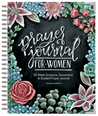 Cover Image for Prayer Journal for Women: 52 Week Scripture, Devotional, & Guided Prayer Journal -- Shannon Roberts, Spiral