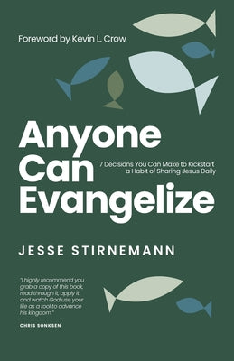 Cover Image for Anyone Can Evangelize: 7 Decisions You Can Make to Kickstart a Habit of Sharing Jesus Daily -- Jesse Stirnemann, Paperback