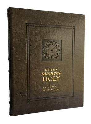 Cover Image for Every Moment Holy, Volume I (Pocket Edition): New Liturgies for Daily Life (Over 100 Prayers and Illustrations for Practicing Mindfulness of the Prese -- Douglas Kaine McKelvey, Imitation Leather