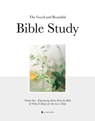 Cover Image for The Good and Beautiful Bible Study Vol 1 (Sc) -- Alabaster Co, Paperback