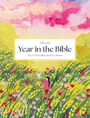 Cover Image for A Beautiful Year in the Bible: The 52-Week Bible Study for Women (Sc) -- Alabaster Co, Paperback