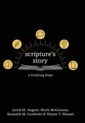 Cover Image for Scripture's Story: A Unifying Hope -- Jared August, Hardcover
