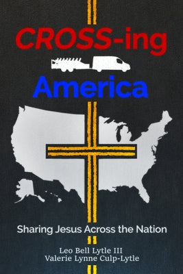 Cover Image for Cross-ing America -- Leo B. Lytle, Paperback