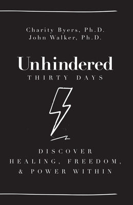 Cover Image for Unhindered - Thirty Days: Discover Healing, Freedom, & Power Within -- Charity Byers, Paperback