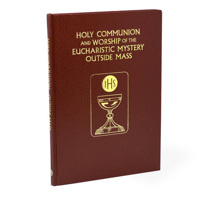 Cover Image for Holy Communion and the Worship of the Eucharistic Mystery Outside Mass -- International Commission on English in t, Hardcover