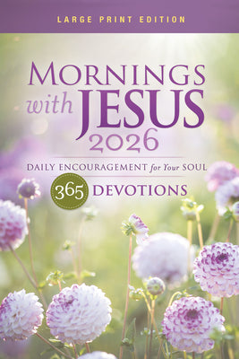 Cover Image for Mornings with Jesus 2026 Large Print: Daily Encouragement for Your Soul -- Guideposts, Paperback