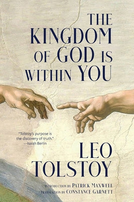 The Kingdom of God Is Within You (Warbler Classics Annotated Edition) -- Leo Tolstoy, Paperback