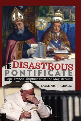 Cover Image for The Disastrous Pontificate -- Dominic J. Grigio, Hardcover
