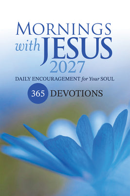 Cover Image for Mornings with Jesus 2027: Daily Encouragement for Your Soul -- Guideposts, Paperback