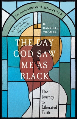 The Day God Saw Me as Black -- D. Danyelle Thomas, Paperback
