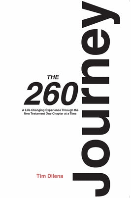 Cover Image for The 260 Journey: A Life-Changing Experience Through the New Testament One Chapter at a Time -- Tim Dilena, Paperback
