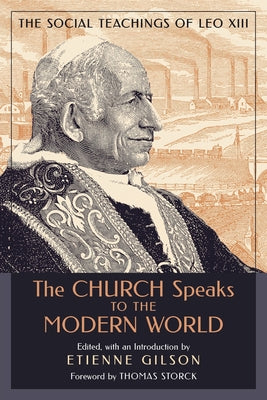 Cover Image for The Church Speaks to the Modern World: The Social Teachings of Leo XIII -- Etienne Gilson, Paperback
