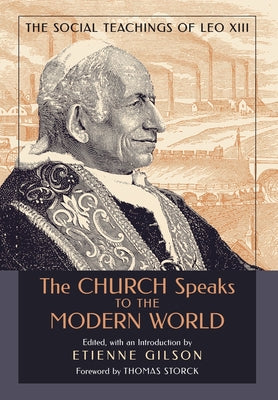 The Church Speaks to the Modern World: The Social Teachings of Leo XIII -- Etienne Gilson, Hardcover
