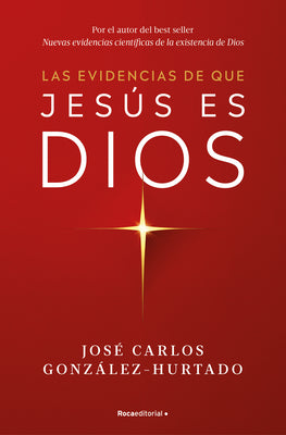 Cover Image for Las Evidencias de Que Jesús Es Dios / The Evidence That Jesus Is God -- José Carlos González-Hurtado, Paperback