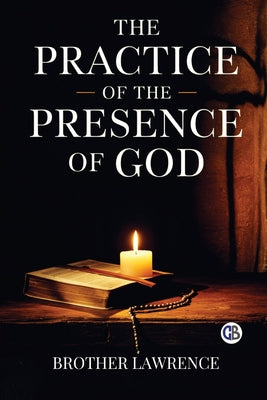 Cover Image for The Practice of the Presence of God -- Brother Lawrence, Paperback