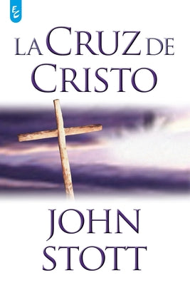 Cover Image for La Cruz de Cristo -- John Stott, Paperback