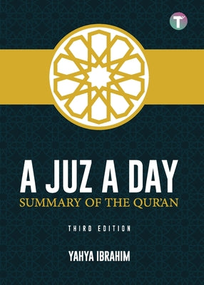 Cover Image for A Juz A Day: Summary of the Qur'an -- Yahya Adel Ibrahim, Paperback